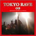 【中古】(CD)TOKYO RAVE 03 ROUGH MIX BY DJ TORA／DJ TORA ...