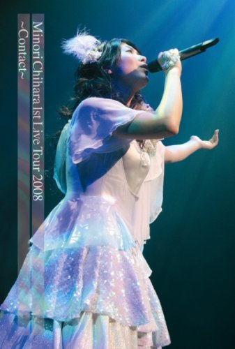 šMinori Chihara 1st Live Tour 2008~Contact~LIVE DVD