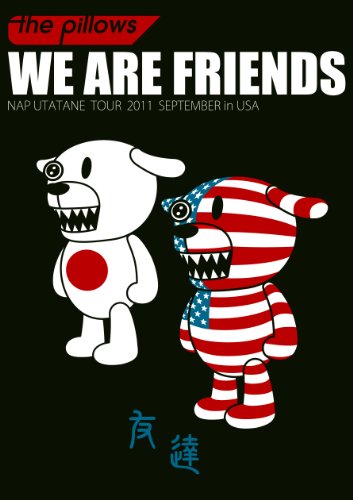 【中古】WE ARE FRIENDS 〜NAP UTATANE TOUR 2011 SEPTEMBER in USA〜 [DVD]／the pillows