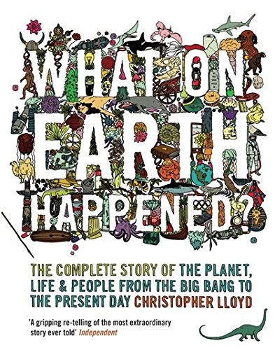【中古】What on Earth Happened?: The Complete Story of the Planet, Life and People f...