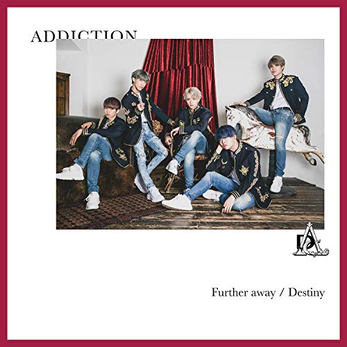 š(CD)Further Away/Destiny(B)ADDICTIONASCHMYUJIRyo-changKenichi Anraku