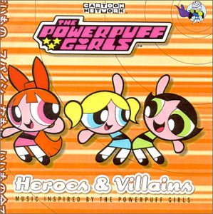 【中古】(CD)Heroes and Villains／Powerpuff Girls