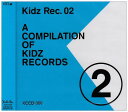 【中古】(CD)Kidz Rec.02/オムニバス、A Taut Line、80kidz、Bufi、TopNUDE、Baroque、Inner Crack、Scottish Fold、The Shoes、ngtK.、Dominika