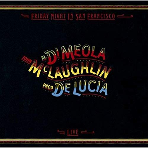 【中古】(CD)フライデイ・ナイト・イン・サンフランシスコ~スーパー・ギター・トリオ・ライヴ! - アル・ディ・メオラ,ジョン・マクラフリン,パコ・デ・ルシア／アル・ディ・メオラ,ジョン・マクラフリン,パコ・デ・ルシア