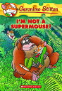 I'm Not a Supermouse! (Geronimo Stilton)／Geronimo Stilton