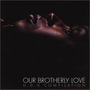 【中古】(CD)Our Brotherly LOVE／オムニバス、チェアマン・オブ・ザ・ボード、RUTH COPELAND、GLASS HOUSE、HONEY CONE、FREDA PAYNE、HI LITES、エロイーズ・ロウズ、LAMONT DOZIER、THE SMITH CONNECTION、BROTHERLY LOVE