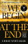 šWe Begin at the End: Crime Novel of the Year Award Winner 2021Chris Whitaker
