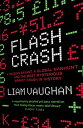 【中古】Flash Crash: A Trading Savant, a Global Manhunt and the Most Mysterious Market Crash in History／Liam Vaughan