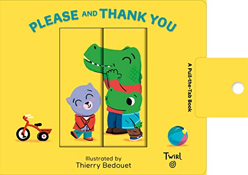 【中古】Pull and Play Books: Please and Thank You: A Pull-the-Tab Book (TW Pull and Play, 2)／Thierry Bedouet