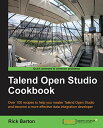 貦Ҥ㤨֡šTalend Open Studio Cookbook: Over 100 Recipes to Help You Master Talend Open Studio and Become a More Effective Data Integration DeveloperRick BartonפβǤʤ945ߤˤʤޤ