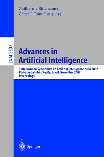 Advances in Artificial Intelligence: 16th Brazilian Symposium on Artificial Intelligence, SBIA 2002, Porto de Galinhas/Recife, Brazil, November 11-14, 2002, Proceedings (Lecture Notes in Computer Science, 2507)／Guilherme Bittencourt、Geber L. R…