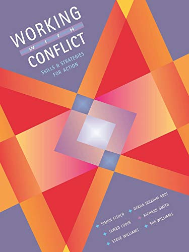 šWorking With Conflict: Skills and Strategies for ActionSimon FisherDekha Ibrahim AbdiJawed LudinRichard SmithSteve WilliamsSue Williams