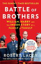 【中古】Battle of Brothers: William, Harry and the Inside Story of a Family in Tumult／Robert Lacey