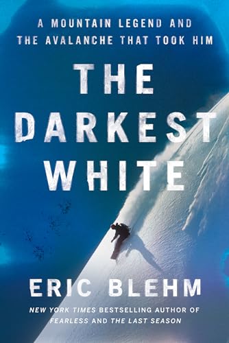 【中古】The Darkest White: A Mountain Legend and the Avalanche That Took Him／Eric Blehm