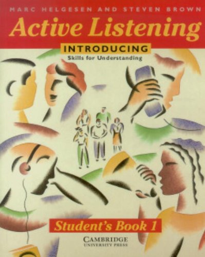 Active Listening: Introducing Skills for Understanding Student's book／Marc Helgesen、Steven Brown