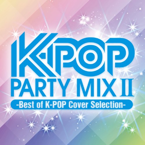 【中古】(CD)K-POP PARTY MIX II ~Best of K-POP Cover Selection~／オムニバス