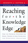 【中古】Reaching for the Knowledge Edge: How the Knowing Corporation Seeks, Shares & Uses Knowledge for Strategic Advantage／Kenneth J. Hatten、Stephen R. Rosenthal