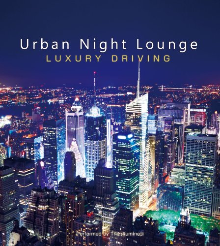 š(CD)Urban Night Lounge -LUXURY DRIVING- Performed by The IlluminatiV.A.