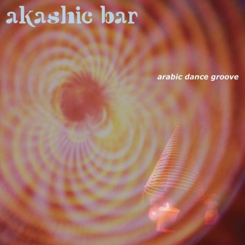 yÁz(CD)AJVbNEo[~ArbNE_XEO[u akashic bar-arabic dance groove^IjoX