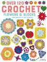 【中古】Over 120 Crochet Flowers and Blocks: Fabulous Motifs and Flowers/Tuva Pub