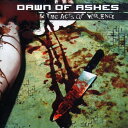 【中古】(CD)In the Acts of Violence/Dawn of Ashes