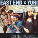 【中古】(CD)denim-ed souL/EAST END×YURI