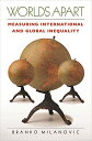 【中古】Worlds Apart: Measuring International and Global Inequality/Branko Milanovic