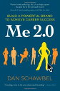 【中古】Me 2.0: Build a Powerful Brand to Achieve Career Success/Dan Schawbel