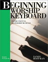 【中古】Beginning Worship Keyboard: Instruction for the Worship Musician/Sandy Hoffm...