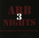 【中古】(CD)ARB 3 NIGHTS Live at Shinjuku LOFT,23.24.25.July.1999/ARB(2)