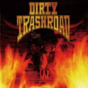 【中古】(CD)DIRTY TRASHROAD(生産限定盤)/DIRTY TRASHROAD