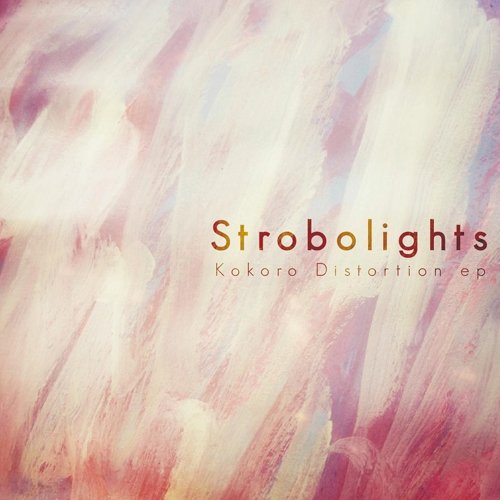 【中古】(CD)KOKORO DISTORTION EP／STROBOLIGHTS