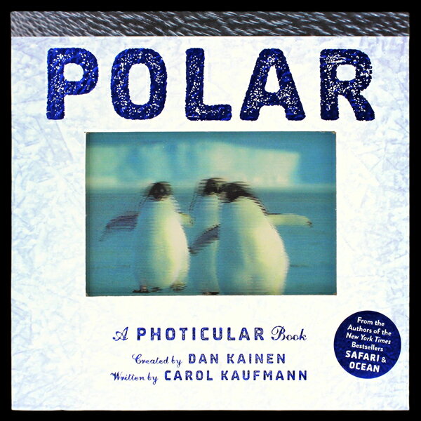 英語本 幼児本 南極の動物たち フォティキュラー ブック 仕掛け 絵本 POLAR A PHOTICULAR Book by Carol Kaufmann