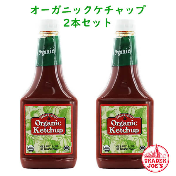 2ܥåȡ ȥ졼硼 ˥å å 680g (24oz) TRADER JOE'SORGANIC KETCHUP