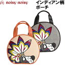 【全品5％引きクーポン有り4/28まで】mieko uesako ミエコウエサコ noisy noisy ノイジーノイジー インディアン柄 ポーチ noisy 90024 レアモノ