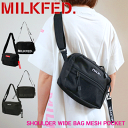 【10 OFF】ミルクフェド ショルダーバッグ SHOULDER WIDE BAG MESH POCKET MILKFED レディース 女子 サコッシュ ボディバッグ 肩掛け 斜め掛け 女子高生 旅行 フェス 男女兼用 シンプル 小さめ 軽量 カジュアル ブランド ブラック レッド ネイビー 03182087