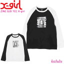 エックスガール ロンT ZINE B/B TEE X-girl レディース ラグラン Tシャツ 長袖 Xgirl 105234011004