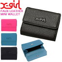 X-girl エックスガール 財布【FAUX LEATHER MINI WALLET X-girl】ミニ ウォレット サイフ コインケース 三つ折り財布 カード 小銭入れ 通勤 通学 レディース ブランド 小さいバッグにおすすめ 人気 シンプル ストリート カジュアル プレゼント ギフト 105234054017