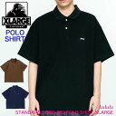 【10 OFF】XLARGE エクストララージ ポロシャツ STANDARD LOGO BIG POLO SHIRT 半袖 鹿の子 トップス カットソー シンプル 刺繍 カジュアル メンズ ストリート ブランド 101232013005