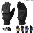 ザ・ノース・フェイス 手袋 グローブ メンズ レディース デナリイーチップグローブ NN62312 保温 防寒 フリース ストレッチ カジュアル アウトドア キ...