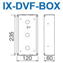 ACz@IX-DVF-BOX@IXVXe {bNX(IX-DVFp) 