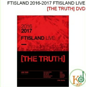 【K-POP・韓流】 FTISLAND 2016-2017 FTISLAND LIVE [THE TRUTH]+フォトブック/DVD(リージョンコード：3)(8804775081117)(8804775081117)(8804775081117)