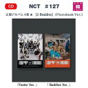 NCT #127 正規アルバム4集  (Photobook Ver.) (Faster Ver. / Baddies Ver.)CD(アルバム)/おまけ：生写真(8809755507244-01)