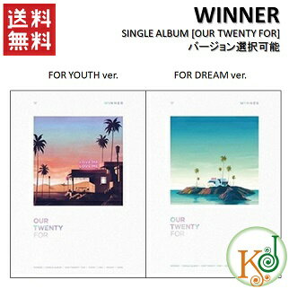 【K-POP 韓流】 【K-POP 韓流】 WINNER SINGLE ALBUM OUR TWENTY FOR バージョン選択可能(FOR YOUTH ver FOR DREAM ver）(8809269508218)(8809269508218)