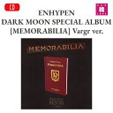 y܂tzENHYPEN DARK MOON SPECIAL ALBUM [MEMORABILIA] Vargr ver.GiCv GnCt Giv CD/ ܂Fʐ^+gJ(8809704427982-01)