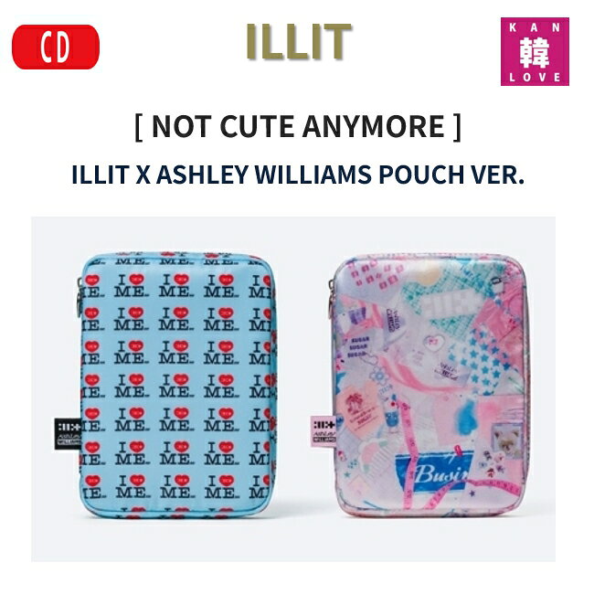 [おまけ付き] ILLIT [NOT CUTE ANYMORE] ILLIT X ASHLEY WILLIAMS POUCH VER. 1ST SINGLE ALBUM アイリット ユナ ミンジュ モカ ヨンソ ウォンヒ GLLIT CD アルバム KPOP/おまけ：生写真+トレカ(8809704434324-01)