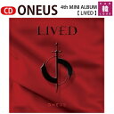 【おまけ付き】ONEUS 4th MINI ALBUM【 LIVED 】ワンアース/おまけ:生写真(8804775147395)