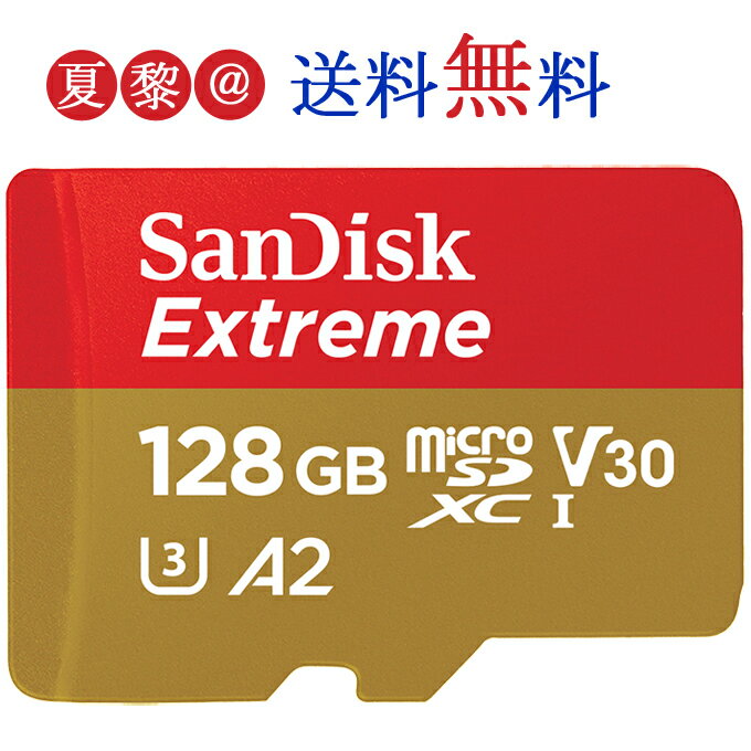 ●全品ポイント10倍！マラソン限定●128GB microSDXCカード マイクロSD SanDisk サンディスク Extreme UHS-I U3 V30 A2 SDSQXAA-128G R:190MB/s W:90MB/s 海外パッケージ品