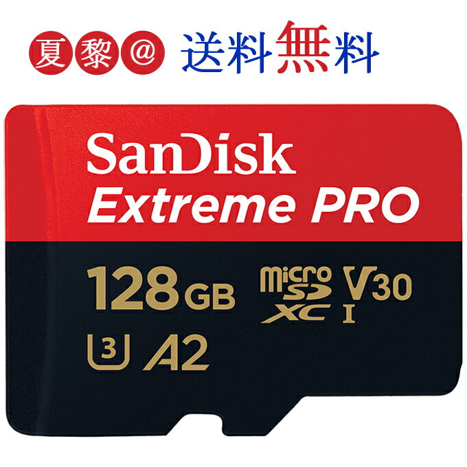 microsdカード 128GB SanDisk サンディスク microSDXC UHS-I U3 V30 4K Extreme Pro HD アプリ最適化 Rated A2対応 R:200MB/s W:90MB/s 海外リテール SDSQXCD-128G