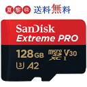 ●全品ポイント10倍！4/24 20:00-4/27 09:59●microsdカード 128GB SanDisk サンディスク microSDXC UHS-I U3 30 4K Extreme Pro HD アプリ最適化 Rated A2対応 R:200MB/s W:90MB/s 海外リテール SDSQXCD-128G